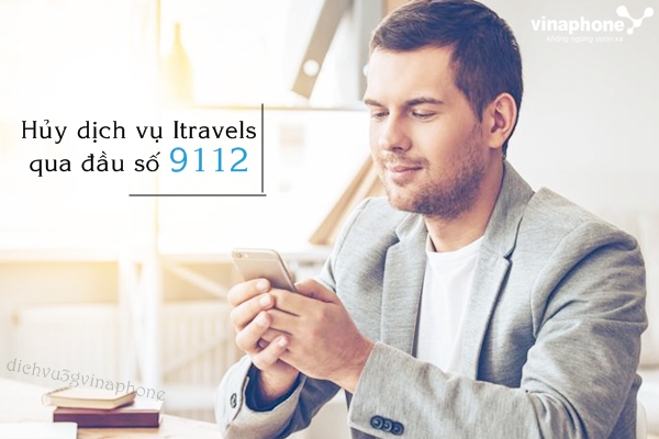 Cách hủy dịch vụ Itravels VinaPhone qua đầu số 9112
