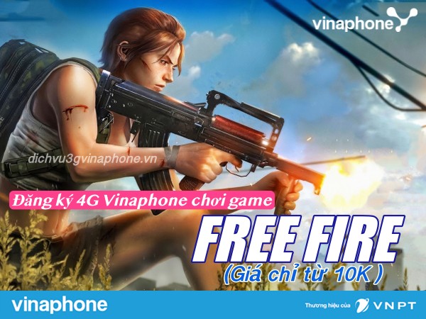 Dang-ky-4G-vInaphone-chơi-game-free-fire- mien-phi-chi-tu-10K