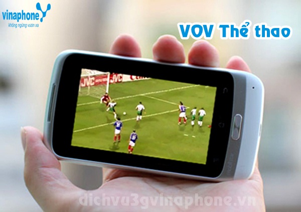 Đăng ký dịch vụ VOV thể thao Vinaphone miễn phí nhiều ưu đãi