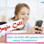Đăng ký dịch vụ Magic Call giọng nói ảo thuật Vinaphone