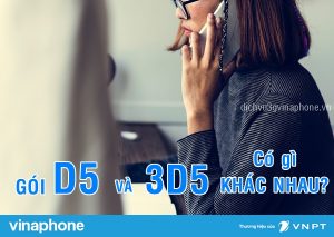 Gói D5 và gói 3D5 mạng Vinaphone có gì khác nhau?
