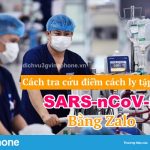 Hướng dẫn tra cứu các điểm cách ly SARS-CoV-2 bằng Zalo