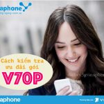 Cách kiểm tra ưu đãi gói V70P Vinaphone siêu nhanh siêu dễ