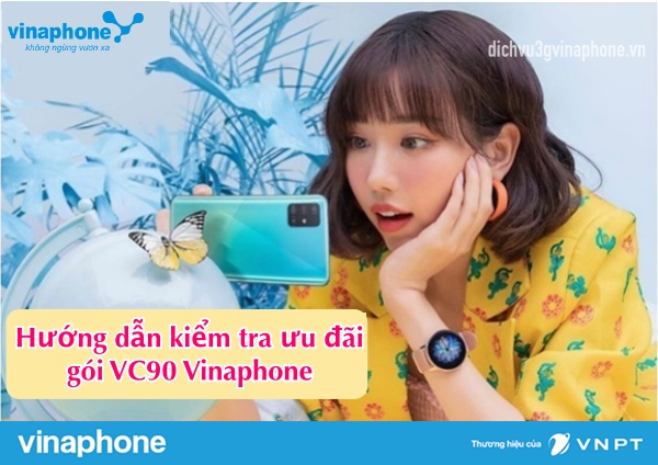 Huong-dan-kiem-tra-uu-dai-goi-VC90-Vinaphone
