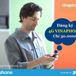 Hướng dẫn đăng ký các gói 4G Vinaphone giá chỉ 30K/tháng