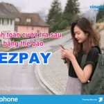 Cách thanh toán cước trả sau Vinaphone bằng thẻ cào EZPay