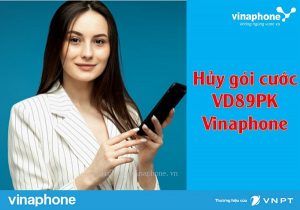 Hủy gói cước VD89PK mạng Vinaphone