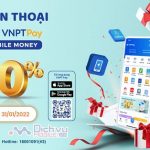 Khuyến mãi 10% nạp tiền qua VNPT Pay hoặc Mobile Money